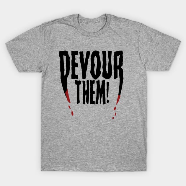 Devour Them! - Dracula T-Shirt by AlteredWalters